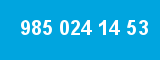 985 024 14 53 985 024 14 53